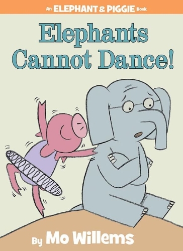 Buchcover und Innenansicht für das Buch: Elephants Cannot Dance!-An Elephant and Piggie Book