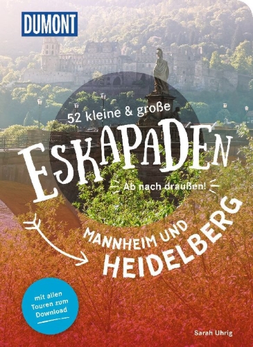 Buchcover und Innenansicht für das Buch: 52 kleine & große Eskapaden Mannheim und Heidelberg