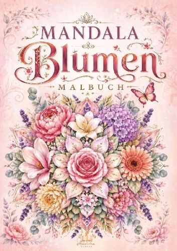 Buchcover und Innenansicht für das Buch: Mandala Blumen Malbuch für Erwachsene mit 100 floralen Ausmalmotiven