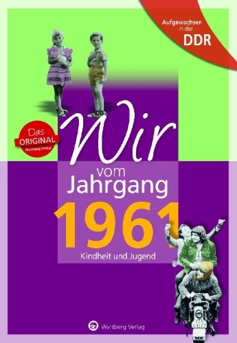 Buchcover und Innenansicht für das Buch: Aufgewachsen in der DDR - Wir vom Jahrgang 1961 - Kindheit und Jugend
