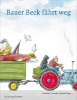 Buchcover und Innenansicht für das Buch: Bauer Beck fährt weg