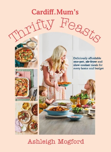 Buchcover und Innenansicht für das Buch: Mogford, A: Cardiff Mum's Thrifty Feasts