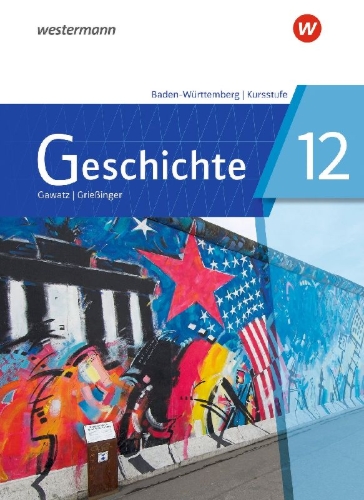 Buchcover und Innenansicht für das Buch: Geschichte 12. Schulbuch. Für die Kursstufe in Baden-Württemberg