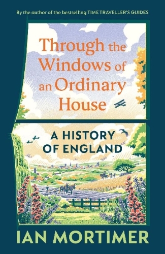 Buchcover und Innenansicht für das Buch: Through the Windows of an Ordinary House: A History of England