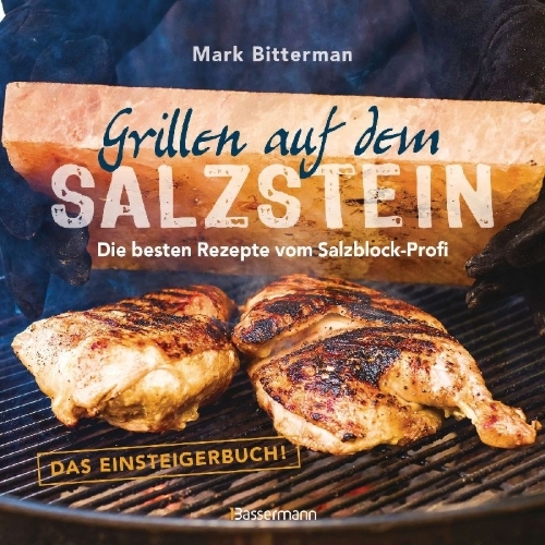 Buchcover und Innenansicht für das Buch: Salt Block Grilling - 70 Recipes for Outdoor Cooking with Himalayan Salt Blocks