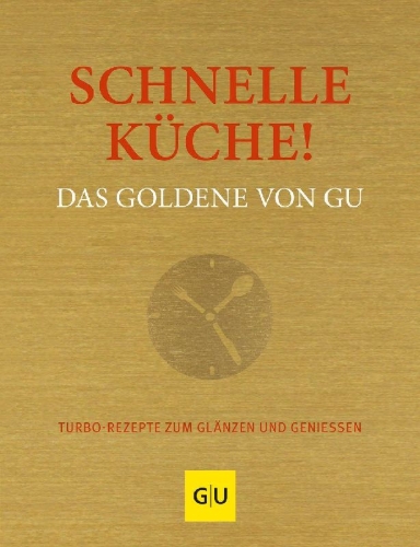 Buchcover und Innenansicht für das Buch: Schnelle Küche! Das Goldene von GU