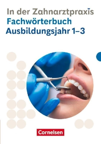 Buchcover und Innenansicht für das Buch: Zahnmedizinische Fachangestellte 1.-3. Ausbildungsjahr. Fachwörterbuch