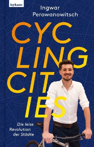 Buchcover und Innenansicht für das Buch: Cycling Cities. Die leise Revolution der Städte
