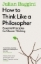 Buchcover und Innenansicht für das Buch: How to Think Like a Philosopher