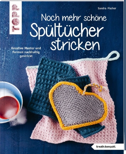 Buchcover und Innenansicht für das Buch: Noch mehr schöne Spültücher stricken (kreativ.kompakt.)