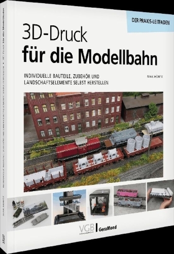 Buchcover und Innenansicht für das Buch: 3D-Druck für die Modellbahn