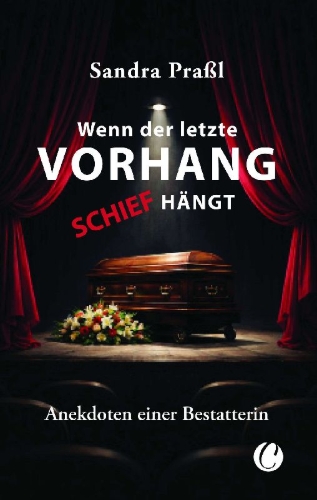 Buchcover und Innenansicht für das Buch: Wenn der letzte Vorhang schief hängt. Anekdoten einer Bestatterin