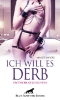 Buchcover und Innenansicht für das Buch: Ich will es derb | Erotische Geschichten