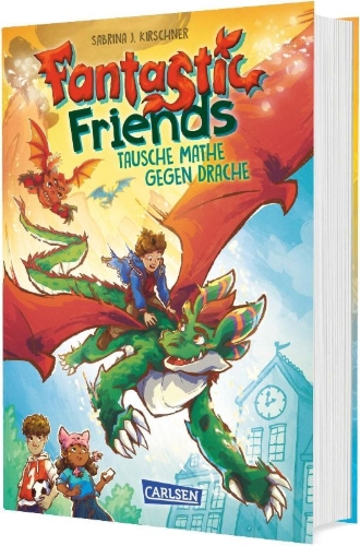 Buchcover und Innenansicht für das Buch: Fantastic Friends 1: Tausche Mathe gegen Drache