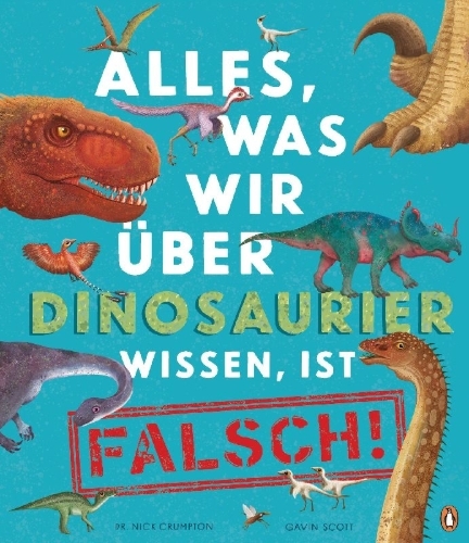 Buchcover und Innenansicht für das Buch: Everything you know about dinosaurs is wrong