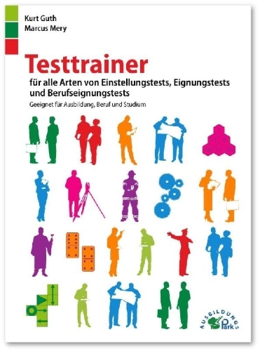 Buchcover und Innenansicht für das Buch: Testtrainer für alle Arten von Einstellungstests, Eignungstests und Berufeignungstests