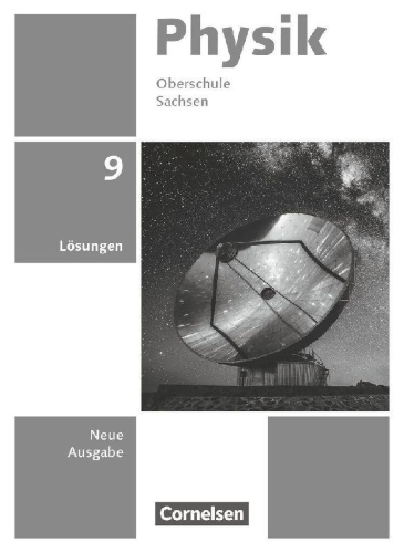 Buchcover und Innenansicht für das Buch: Physik  9. Schuljahr - Neue Ausgabe - Sachsen 2022 - Lösungen zum Schulbuch