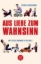 Buchcover und Innenansicht für das Buch: Aus Liebe zum Wahnsinn