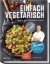 Buchcover und Innenansicht für das Buch: Thomas kocht: einfach vegetarisch