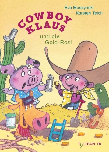 Buchcover und Innenansicht für das Buch: Cowboy Klaus und die Gold-Rosi