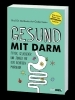 Buchcover und Innenansicht für das Buch: Gesund mit Darm. Fitter, gelassener und jünger mit dem richtigen Mikrobiom