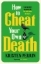 Buchcover und Innenansicht für das Buch: How to Cheat Your Own Death