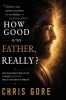 Buchcover und Innenansicht für das Buch: How Good Is The Father, Really?