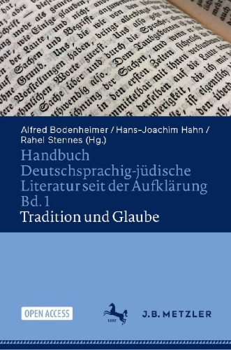 Buchcover und Innenansicht für das Buch: Handbuch Deutschsprachig-jüdische Literatur seit der Aufklärung Bd. 1: Tradition und Glaube