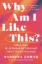 Buchcover und Innenansicht für das Buch: Why Am I Like This?