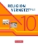 Buchcover und Innenansicht für das Buch: Religion vernetzt Plus 10. Schuljahr - Schulbuch