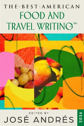 Buchcover und Innenansicht für das Buch: The Best American Food and Travel Writing 2026