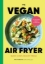 Buchcover und Innenansicht für das Buch: The Vegan Air Fryer