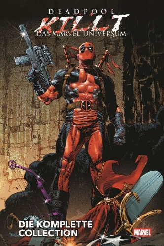 Buchcover und Innenansicht für das Buch: Deadpool kills the Marvel Universe (2012) #1-#4; Deadpool kills the Marvel Universe Again (2017) #1-#5; Deadpool kills the Marvel Universe one last time (2025) #1-#5