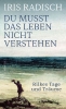 Buchcover und Innenansicht für das Buch: Du musst das Leben nicht verstehen
