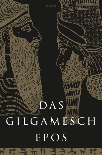 Buchcover und Innenansicht für das Buch: Das Gilgamesch-Epos. Eine der ältesten schriftlich fixierten Dichtungen der Welt