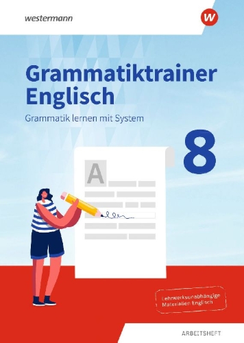 Buchcover und Innenansicht für das Buch: Grammatiktrainer Englisch 8. Arbeitsheft. Grammatik lernen mit System