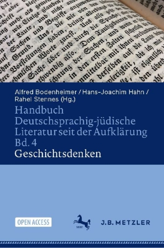 Buchcover und Innenansicht für das Buch: Handbuch Deutschsprachig-jüdische Literatur seit der Aufklärung Bd. 4: Geschichtsdenken