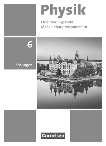 Buchcover und Innenansicht für das Buch: Physik 6. Schuljahr. Thüringen/Mecklenburg-Vorpommern - Lösungen zum Schulbuch