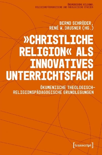 Buchcover und Innenansicht für das Buch: 'Christliche Religion' als innovatives Unterrichtsfach