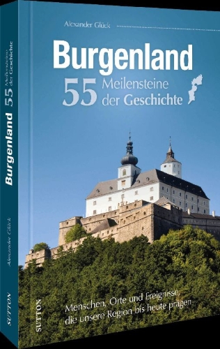 Buchcover und Innenansicht für das Buch: Burgenland. 55 Meilensteine der Geschichte