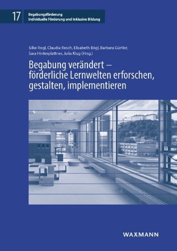 Buchcover und Innenansicht für das Buch: Begabung verändert - förderliche Lernwelten erforschen, gestalten, implementieren