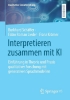 Buchcover und Innenansicht für das Buch: Interpretieren zusammen mit KI